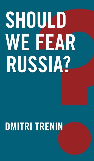 Should We Fear Russia?