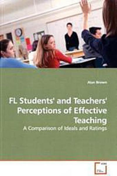 FL Students’ and Teachers’ Perceptions of Effective Teaching