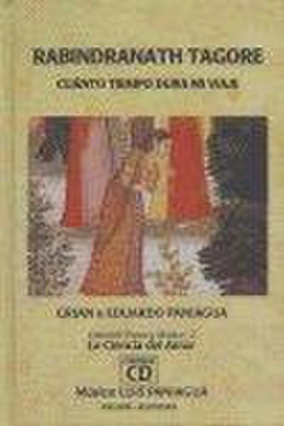Rabindranath Tagore : cuanto tiempo dura mi viaje