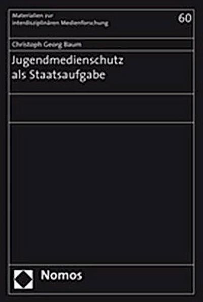 Jugendmedienschutz als Staatsaufgabe