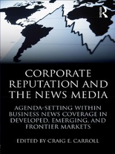 Corporate Reputation and the News Media