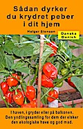 Sådan dyrker du krydret peber i dit hjem. I haven, i gryder eller på balkonen