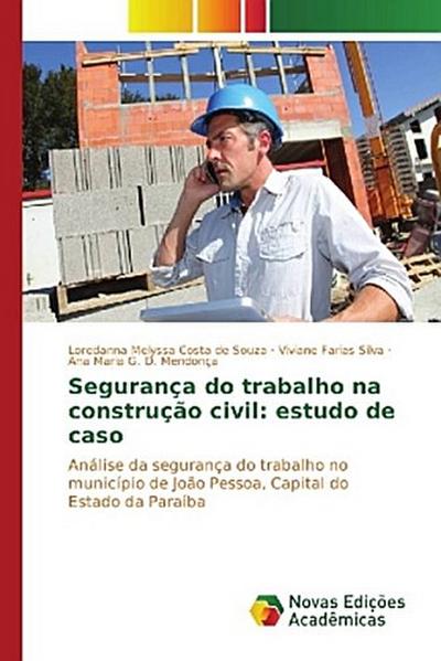 Segurança do trabalho na construção civil: estudo de caso