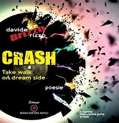 Crash. Take a walk on dream side