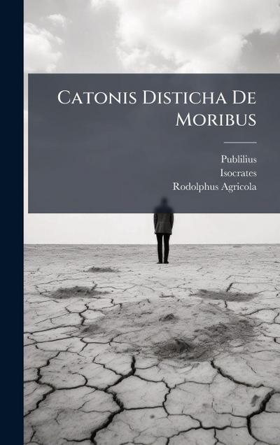 Catonis Disticha De Moribus
