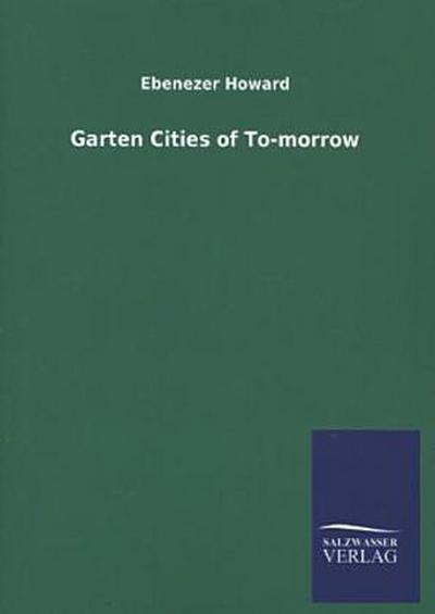 Garten Cities of To-morrow