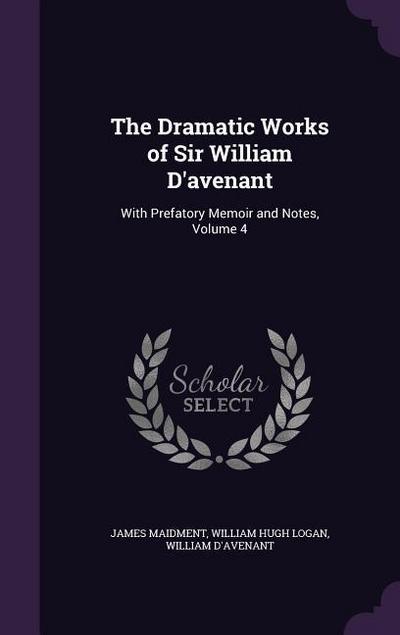 The Dramatic Works of Sir William D’avenant