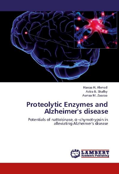 Proteolytic Enzymes and Alzheimer’s disease
