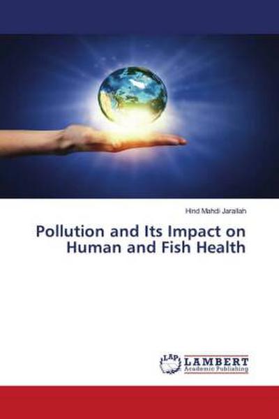 Pollution and Its Impact on Human and Fish Health