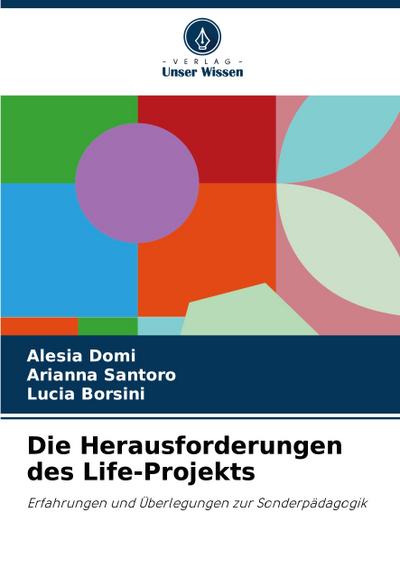 Die Herausforderungen des Life-Projekts