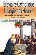 Breviaire Catholique Liturgie des Heures: en français, dans l’ordre, tous les jours pour octobre, novembre et décembre 2022