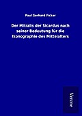 Der Mitralis der Sicardus nach seiner Bedeutung für die Ikonographie des Mittelalters