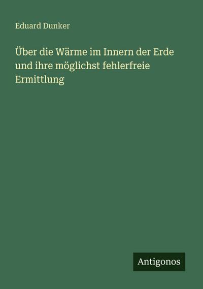 Über die Wärme im Innern der Erde und ihre möglichst fehlerfreie Ermittlung