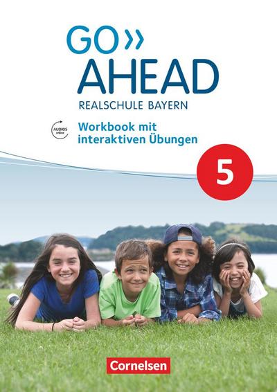 Go Ahead 5. Jahrgangsstufe - Ausgabe für Realschulen in Bayern - Workbook mit interaktiven Übungen auf scook.de