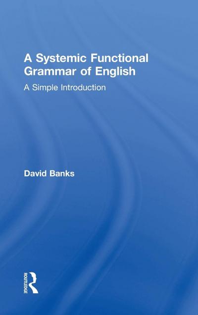 A Systemic Functional Grammar of English