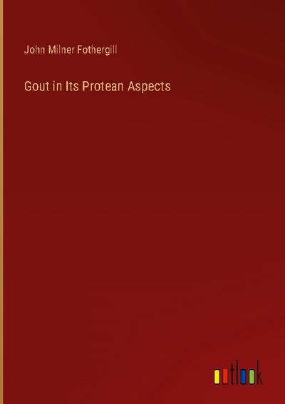 Gout in Its Protean Aspects