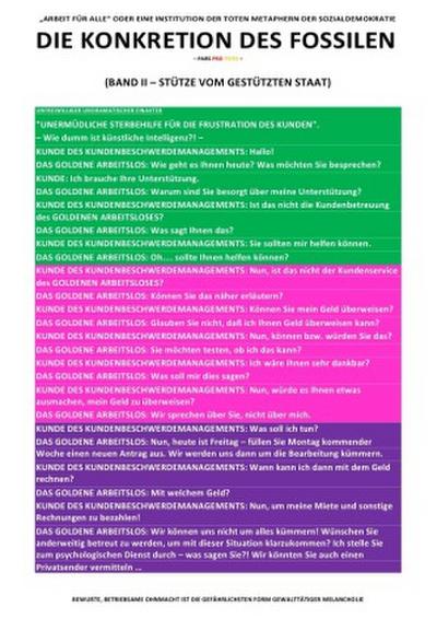 DIE KONKRETION DES FOSSILEN / DIE KONKRETION DES FOSSILEN - "ARBEIT FÜR ALLE" ODER EINE INSTITUTION DER TOTEN METAPHERN DER SOZIALDEMOKRATIE (BD 2/6)