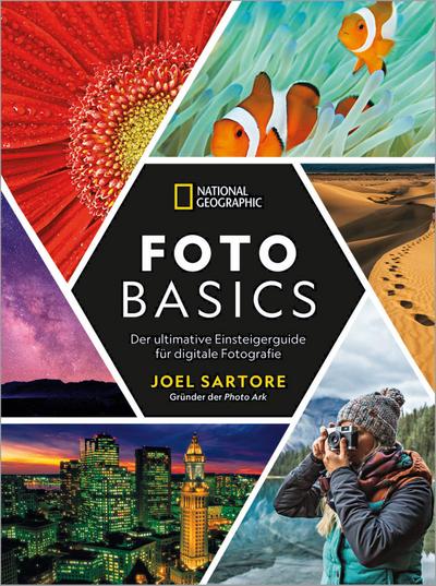 National Geographic: Foto-Basics - Der ultimative Einsteigerguide für digitale Fotografie.