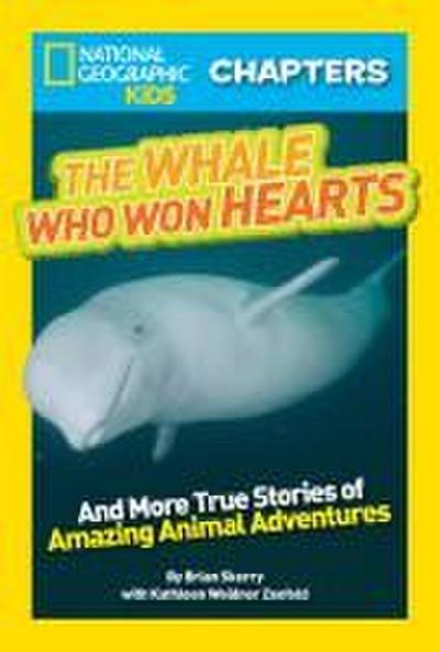 National Geographic Kids Chapters: The Whale Who Won Hearts!