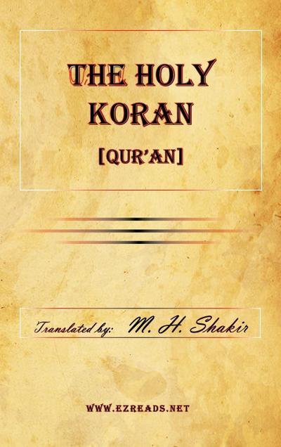 The Holy Koran [Qur’an]