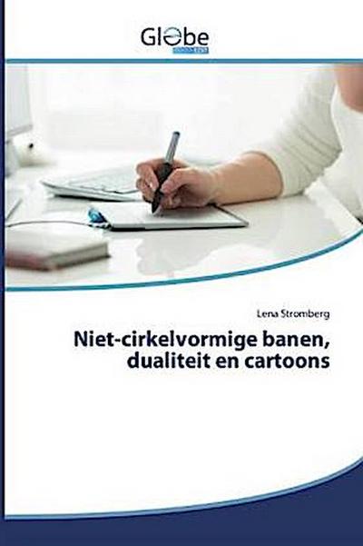 Niet-cirkelvormige banen, dualiteit en cartoons