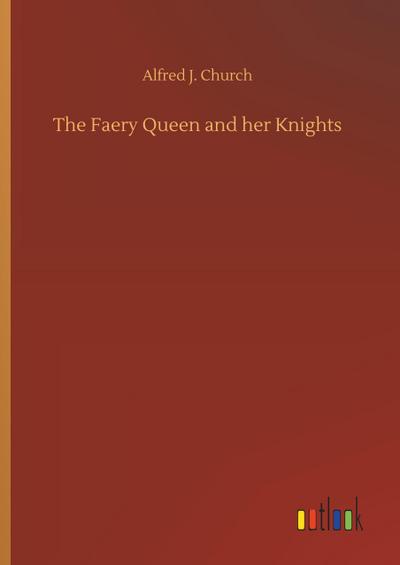 The Faery Queen and her Knights