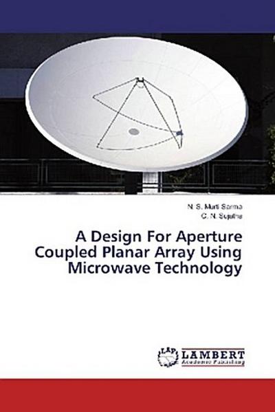 A Design For Aperture Coupled Planar Array Using Microwave Technology