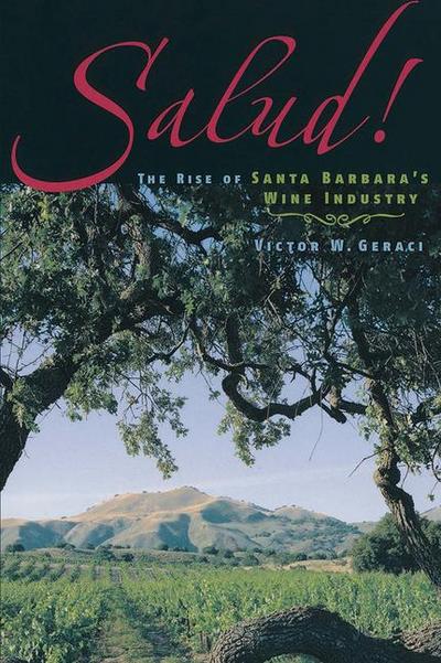 Salud!: The Rise of Santa Barbara’s Wine Industry