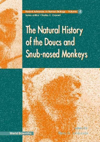 The Natural History of the Doucs and Snub-Nosed Monkeys