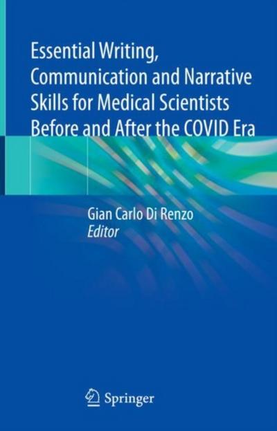 Essential Writing, Communication and Narrative Skills for Medical Scientists  Before and After the COVID Era