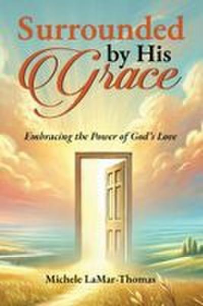 Surrounded By His Grace