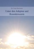 Unter den Adepten und Rosenkreuzern
