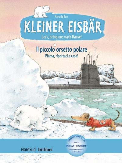 Kleiner Eisbär – Lars, bring uns nach Hause! (Deutsch-Italienisch): Zweisprachiges Kinderbuch mit MP3-Hörbuch zum Herunterladen