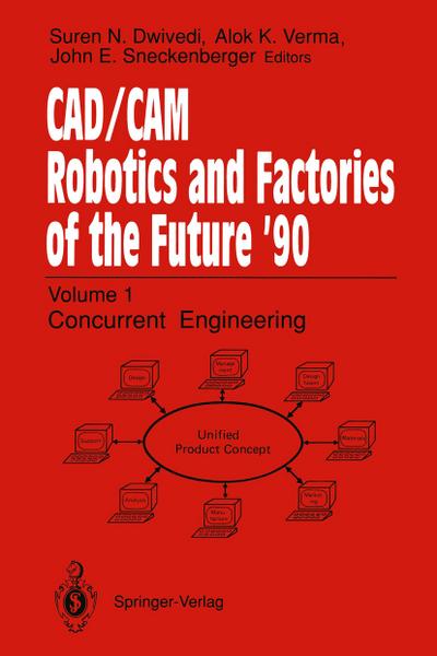 CAD/CAM Robotics and Factories of the Future ’90
