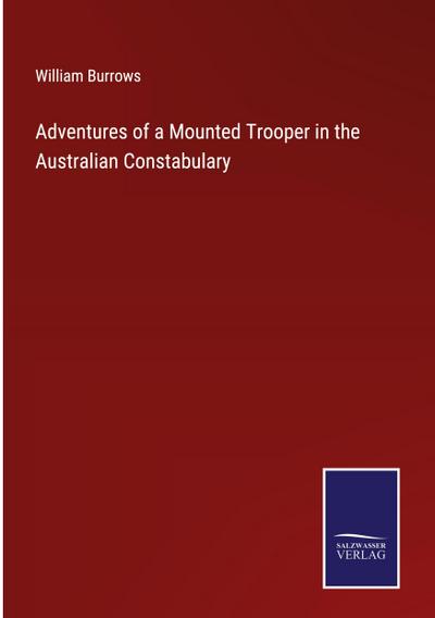 Adventures of a Mounted Trooper in the Australian Constabulary