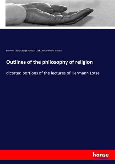 Outlines of the philosophy of religion