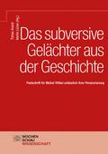 Das subversive Gelächter aus der Geschichte