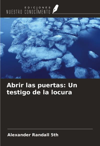 Abrir las puertas: Un testigo de la locura