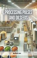 Processing Pulses and Oilseeds