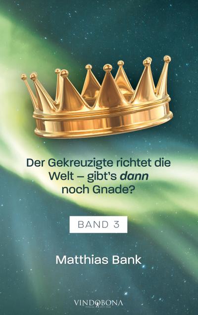 Der Gekreuzigte richtet die Welt - gibt’s dann noch Gnade?