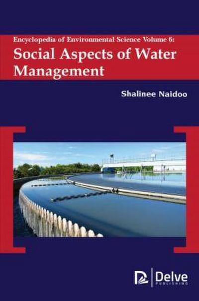 Encyclopedia of Environmental Science Vol 6: Social Aspects of Water Management