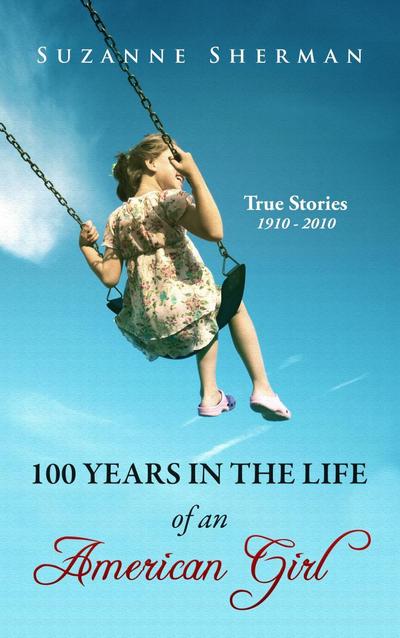100 Years in the Life of an American Girl