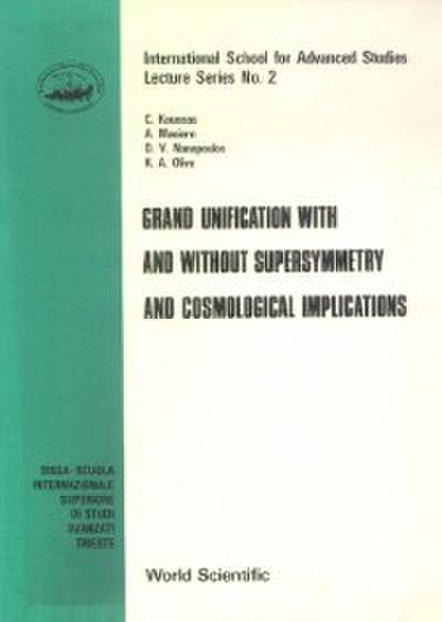 Grand Unification With And Without Supersymmetry And Cosmology Implications