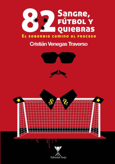 82: Sangre, fútbol y quiebras