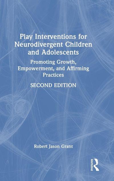 Play Interventions for Neurodivergent Children and Adolescents