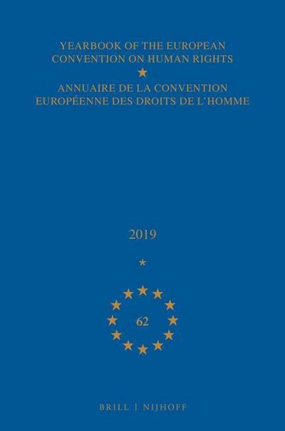 Yearbook of the European Convention on Human Rights / Annuaire de la Convention Européenne Des Droits de l’Homme, Volume 62 (2019)