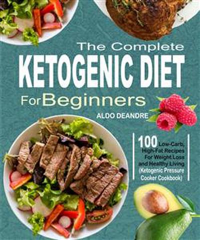 The Complete Ketogenic Diet for Beginners