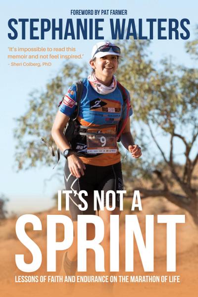 It’s Not a Sprint: Lessons of Faith and Endurance on the Marathon of Life