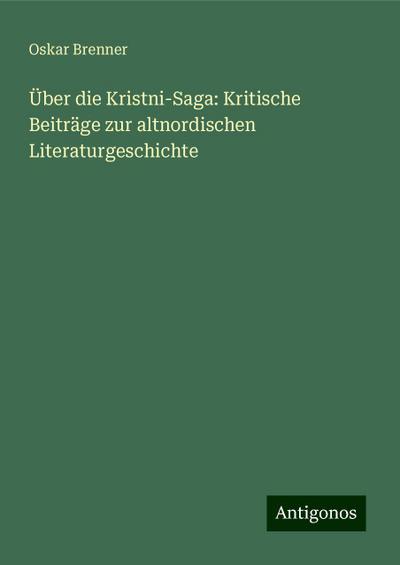 Brenner, O: Über die Kristni-Saga: Kritische Beiträge zur al