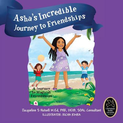 Asha’s Incredible Journey to Friendships